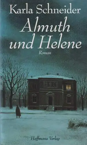 Buch: Almuth und Helene. Schneider, Karla, 1993, Haffmans Verlag, gebraucht, gut