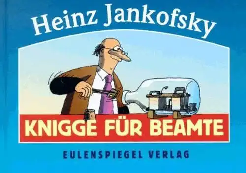 Buch: Knigge für Beamte, Jankofsky, Heinz, 2002, Eulenspiegel Verlag