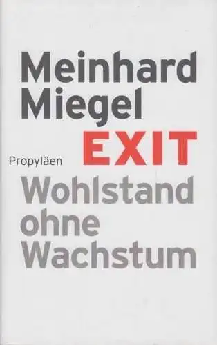 Buch: Exit, Miegel, Meinhard.  Propyläen Verlag / Ullstein 2010, gebraucht, gut