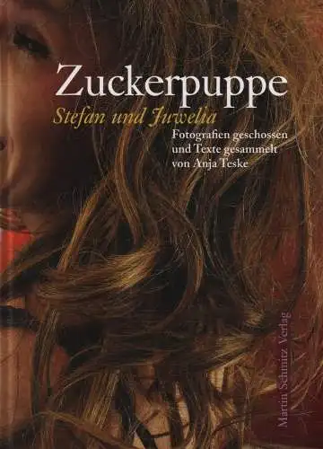 Buch: Zuckerpuppe, Stefan und Juwelia, Teske, Anja, 2012, Martin Schmitz Verlag