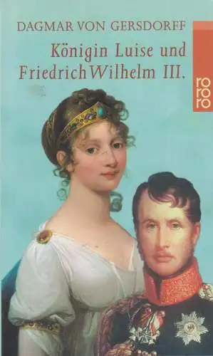 Buch: Königin Luise und Friedrich Wilhelm III., Gersdorff, D. von, 2001, Rowohlt