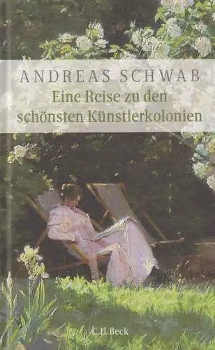 Buch: Eine Reise zu den schönsten Künstlerkolonien, Schwab, Andreas, 2024