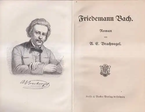 Buch: Friedemann Bach, Roman. Brachvogel, A. E., Hesse & Becker Verlag, ca. 1909