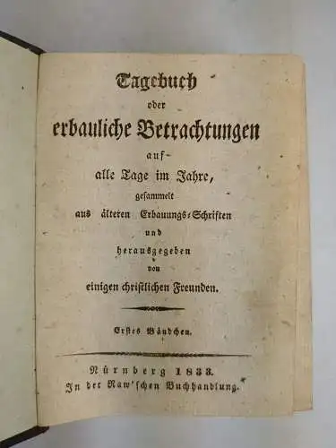 Buch: Tagebuch oder erbauliche Betrachtungen auf alle Tage im Jahre Bd. 1. 1833