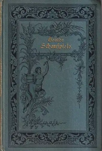Buch: Schauspiele, Wolfgang von Goethe, Verlag von Friedberg & Mode