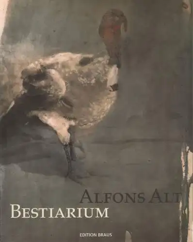 Buch: Bestiarium, Alt, Alfons, 2000, Edition Braus, gebraucht, sehr gut