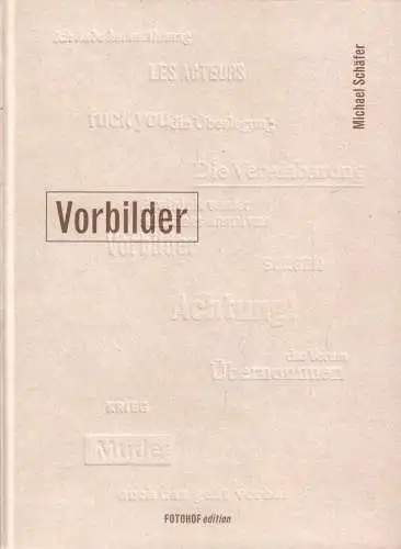 Buch: Vorbilder, Schäfer, Michael, 2011, Fotohof Edition, vom Künstler signiert