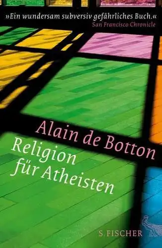 Buch: Religion für Atheisten, Botton, Alain de, 2013, S. Fischer Verlag