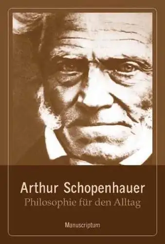 Buch: Philosophie für den Alltag, Schopenhauer, Arthur, 2008, Manuscriptum