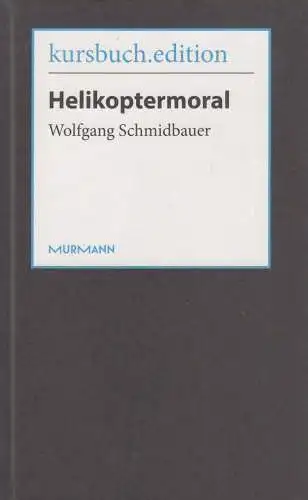 Buch: Helikoptermoral, Schmidbauer, Wolfgang, 2017, Murmann Verlag