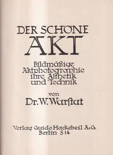 Buch: Der Schöne Akt, W. Warstat, 1929, Guido Hackebeil, gebraucht, gut