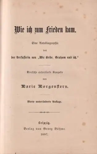 Buch: Wie ich zum Frieden kam, Autobiographie, Marie Morgenstern, 1887, Böhme