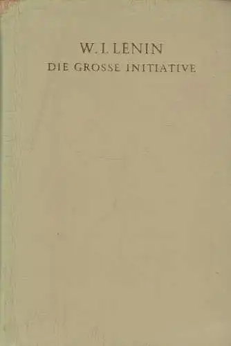 Buch: Die große Initiative, Lenin, 1970, Dietz, gebraucht, gut