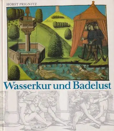 Buch: Wasserkur und Badelust, Prignitz, Horst. Kulturgeschichtliche Reihe K & A