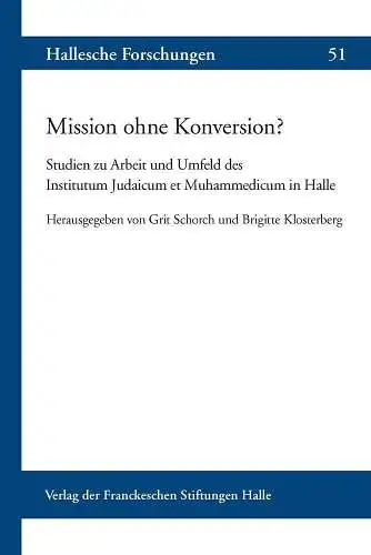 Buch: Mission ohne Konversion?, Schorch, Grit, 2019, Franckesche Stiftungen