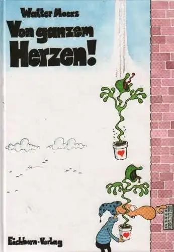 Buch: Von ganzem Herzen, Moers, Walter. 1997, Eichborn Verlag, gebraucht, gut