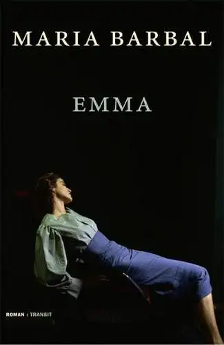 Buch: Emma. Barbal, Maria, 2009, Transit. Roman, sehr guter Zustand