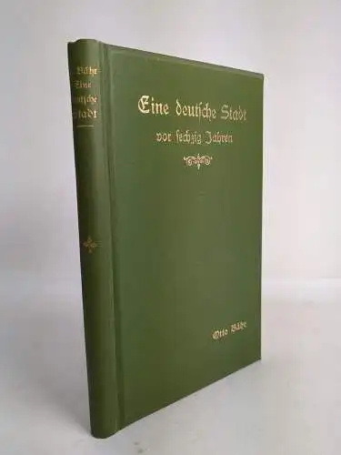 Buch: Eine deutsche Stadt vor sechzig Jahren, Otto Bähr, 1886, Fr. Wilh. Grunow