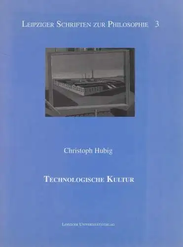 Buch: Technologische Kultur, Hubig, Christoph, 1997, Universitätsverlag, gut