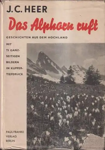 Buch: Das Alphorn ruft, Geschichten aus dem Hochland, J. C. Heer, Franke Verlag