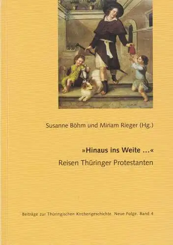 Buch: Hinaus ins Weite..., Böhm, Susanne, 2010, Reisen Thüringer Protestanten