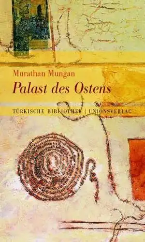 Buch: Palast des Ostens, Mungan, Murathan, 2006, Unionsverlag, gebraucht