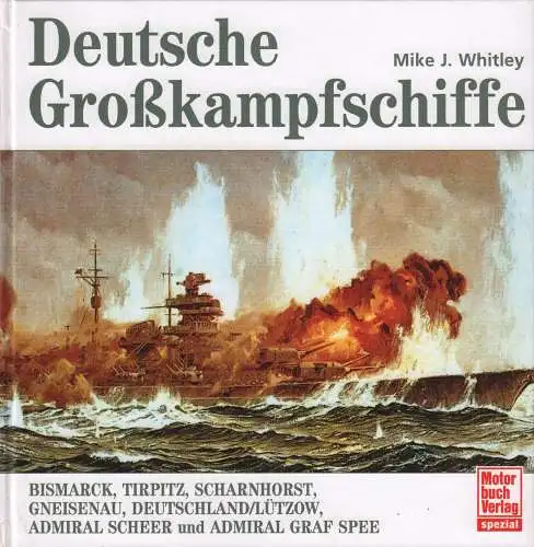 Buch: Deutsche Großkampfschiffe, Whitley, Mike J., 2007, Motorbuch Verlag