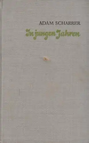 Buch: In jungen Jahren, Scharrer, Adam, 1958, Aufbau-Verlag