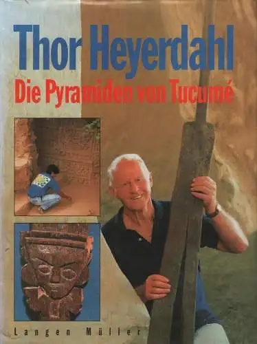 Buch: Die Pyramiden von Tucume, Heyerdahl, Thor. 1995, Langen Müller Verlag