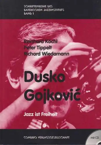 Buch: Dusko Gojkovic, Köchl, Reinhard, 1995, ConBrio, Jazz ist Freiheit