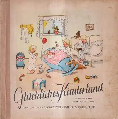Buch: Glückliches Kinderland, Anneliese Tesdorpf, Förster & Borries, Zwickau