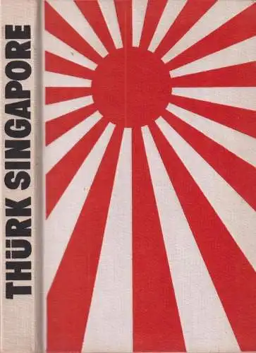 Buch: Singapore, Thürk, Harry. 1973, Militärverlag der DDR, gebraucht, gut