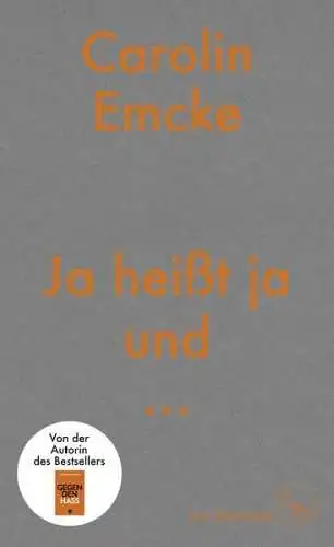 Buch: Ja heißt ja und..., Emcke, Carolin, 2019, S. Fischer Verlag, Ein Monolog