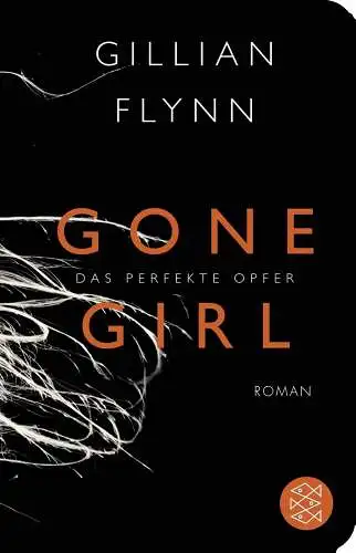 Buch: Gone Girl, Flynn, Gillian, 2015, Fischer Taschenbuch Verlag, Roman
