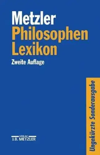 Buch: Metzler Philosophen Lexikon, Bernd, Lutz, 1995, J. B. Metzler, sehr gut