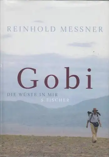 Buch: Gobi, Messner, Reinhold. 2005, S. Fischer Verlag, Die Wüste in mir