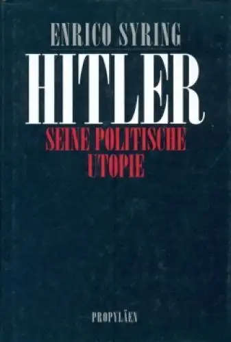 Buch: Hitler, Syring, Enrico. 1994, Propyläen Verlag, Seine politische Utopie