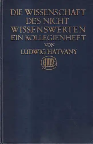 Buch: Die Wissenschaft des Nicht Wissenswerten, Lajos Hatvany, 1914, G. Müller