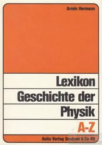 Buch: Lexikon der Physik A-Z, Hermann, Arnim. 1987, Aulis Verlag Deubner