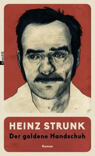 Buch: Der goldene Handschuh, Strunk, Heinz, 2016, Rowohlt Verlag, Roman