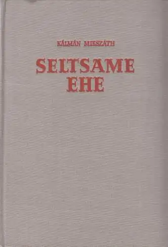 Buch: Seltsame Ehe, Mikszath, Kalman, 1951, Deutscher Filmverlag, gebraucht: gut