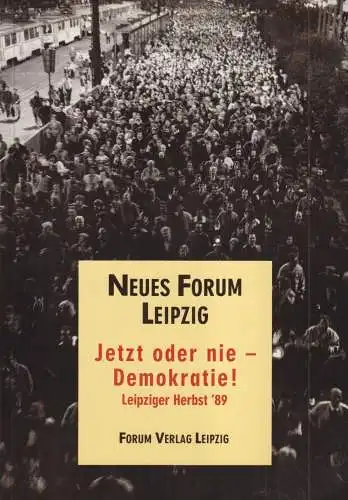 Buch: Jetzt oder nie - Demokratie !, Bohse, Reinhard u.v.a. 1989, Forum Verlag