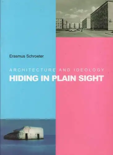 Ausstellungskatalog: Hiding in Plain Sight, Schroeter, Erasmus, 2004, CUBE