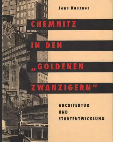 Ausstellungskatalog: Chemnitz in den goldenen Zwanzigern, Kassner, Jens, 2000