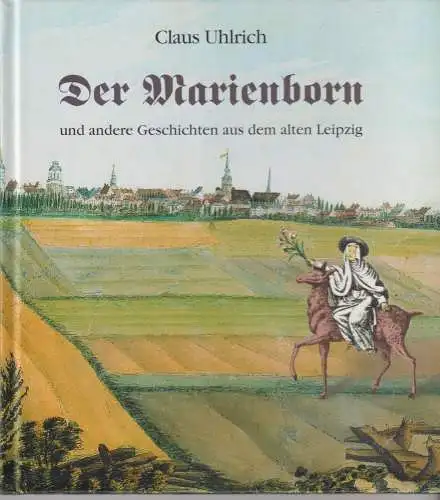 Buch: Der Marienborn, Uhlrich, Claus. 2001, Pro Leipzig, gebraucht, sehr gut