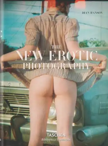 Buch: The New Erotic Photography, Hanson, Dian, 2017, TASCHEN