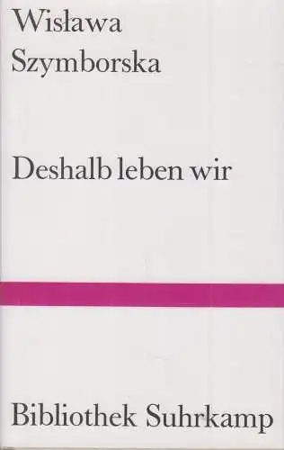 Buch: Deshalb leben wir, Szymborska, Wislawa, 1997, Suhrkamp Verlag, gebraucht