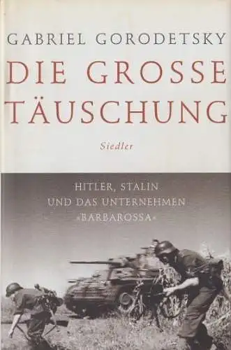 Buch: Die große Täuschung, Gorodetsky, Gabriel. 2001, Siedler Verlag