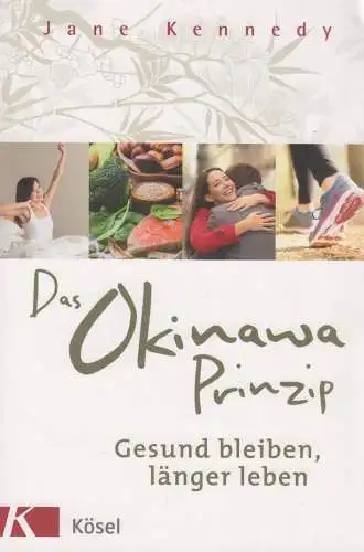 Buch: Das Okinawa-Prinzip, Kennedy, Jane, 2009, Kösel-Verlag, gebraucht: gut