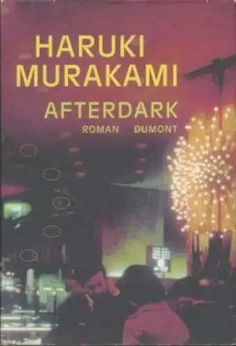 Buch: Afterdark, Murakami, Haruki. 2005, Dumont Literatur und Kunst Verlag